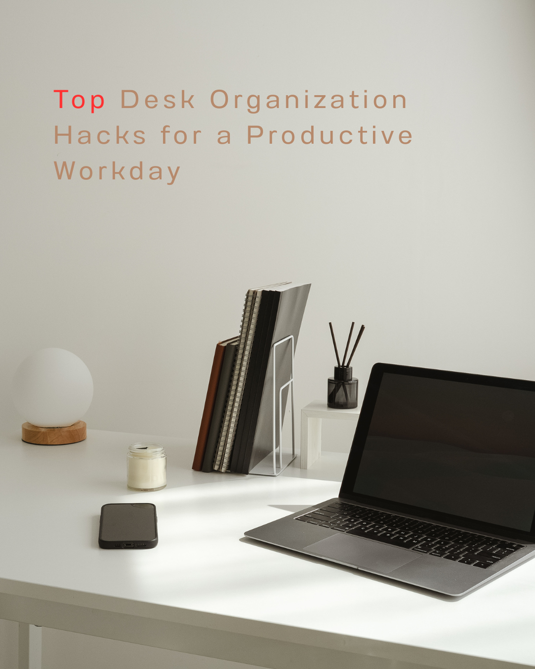 Top Desk Organization Hacks for a Productive Workday