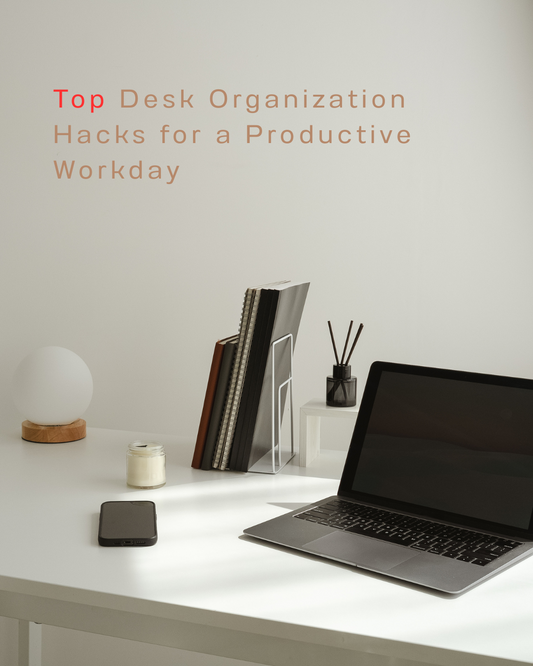 Top Desk Organization Hacks for a Productive Workday